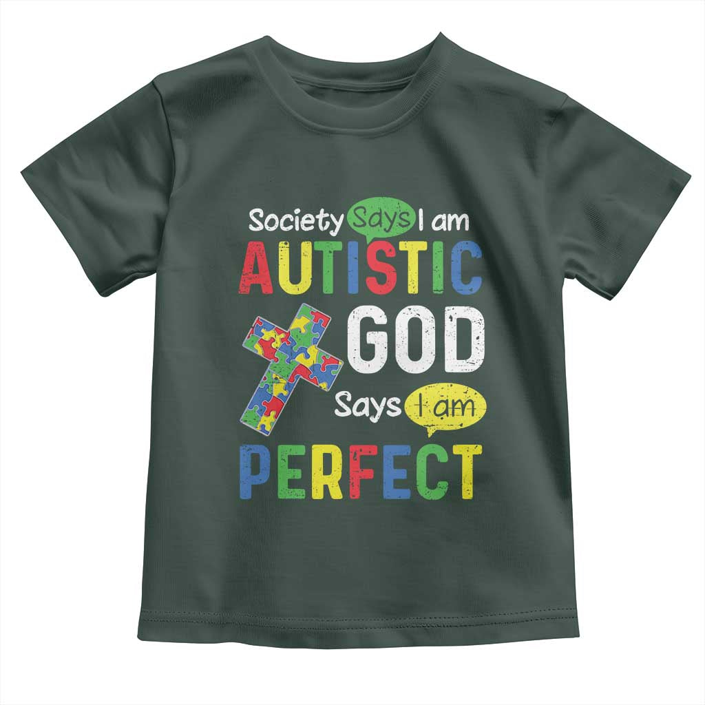 Society Says I Am Autistic God Says I Am Perfect Toddler T Shirt Autism Awareness