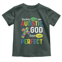 Society Says I Am Autistic God Says I Am Perfect Toddler T Shirt Autism Awareness