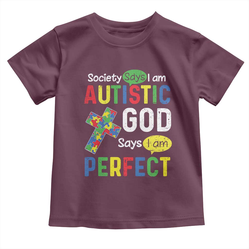 Society Says I Am Autistic God Says I Am Perfect Toddler T Shirt Autism Awareness