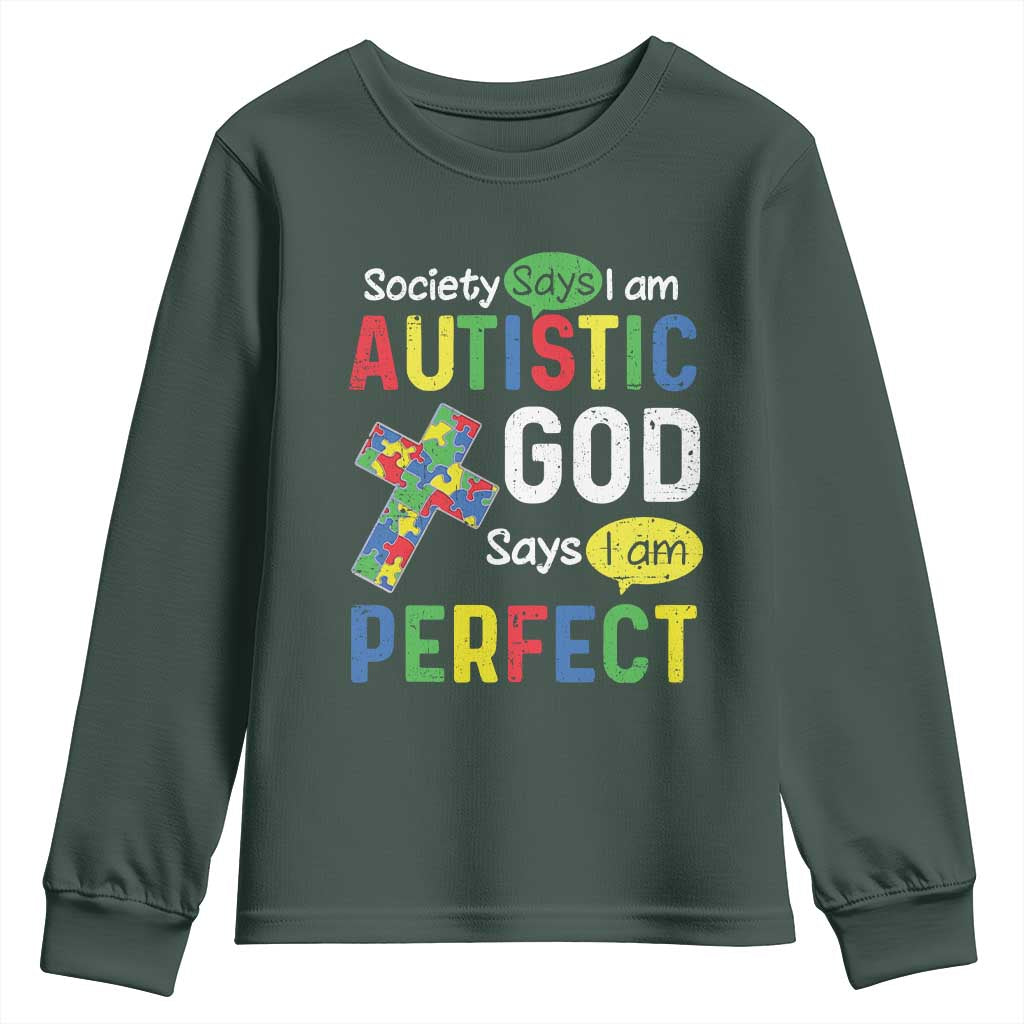 Society Says I Am Autistic God Says I Am Perfect Youth Sweatshirt Autism Awareness