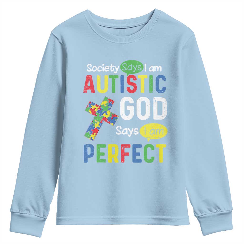 Society Says I Am Autistic God Says I Am Perfect Youth Sweatshirt Autism Awareness