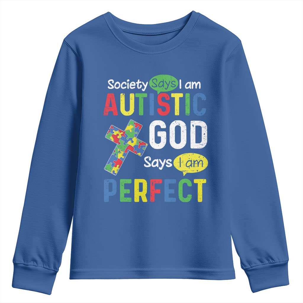 Society Says I Am Autistic God Says I Am Perfect Youth Sweatshirt Autism Awareness
