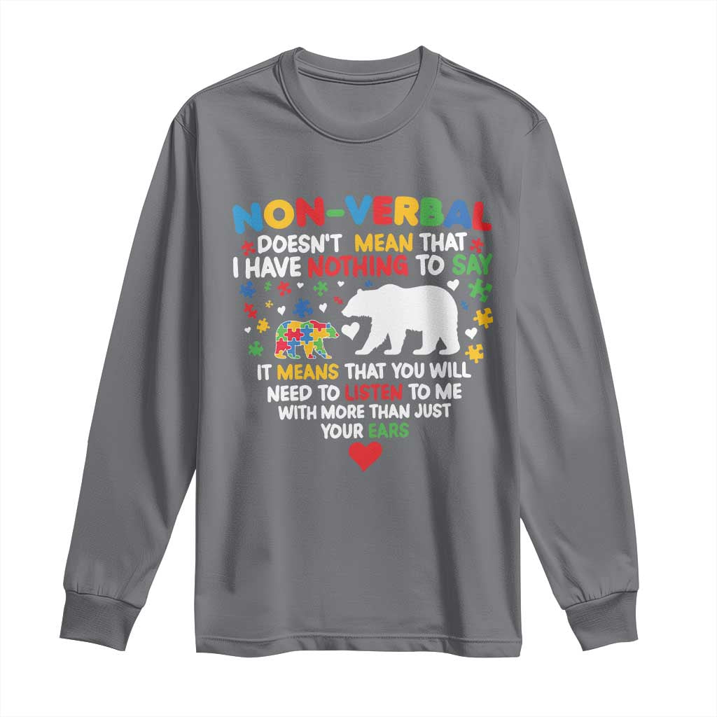 Autism Awareness Long Sleeve Shirt Non Verbal Doesn't Mean That I Have Nothing To Say Puzzle Bear