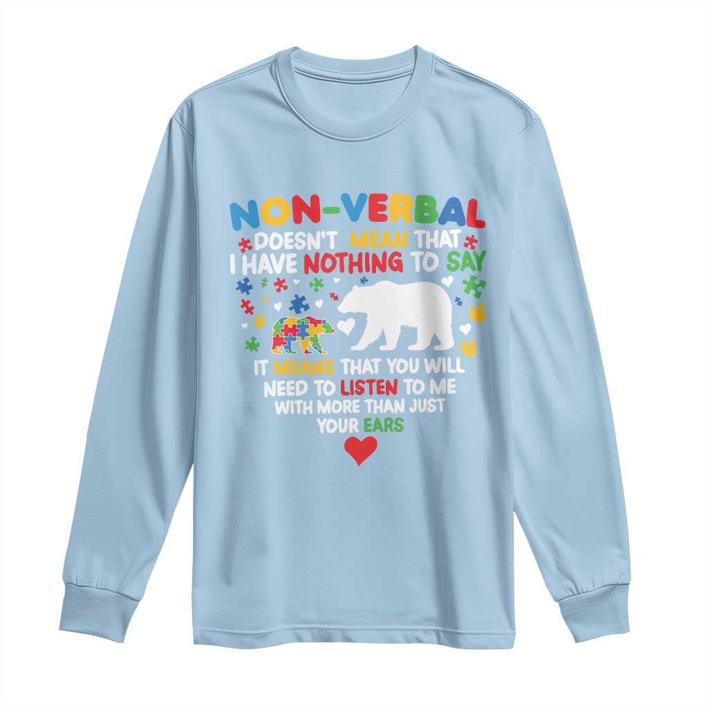 Autism Awareness Long Sleeve Shirt Non Verbal Doesn't Mean That I Have Nothing To Say Puzzle Bear