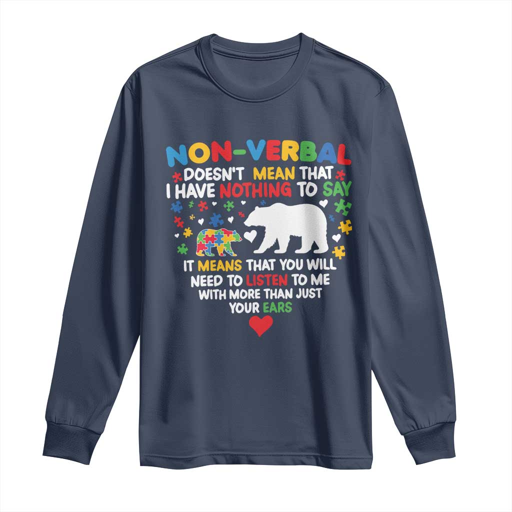 Autism Awareness Long Sleeve Shirt Non Verbal Doesn't Mean That I Have Nothing To Say Puzzle Bear