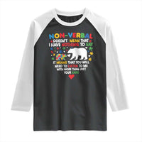 Autism Awareness Raglan Shirt Non Verbal Doesn't Mean That I Have Nothing To Say Puzzle Bear