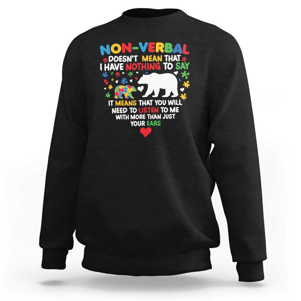 Autism Awareness Sweatshirt Non Verbal Doesn't Mean That I Have Nothing To Say Puzzle Bear