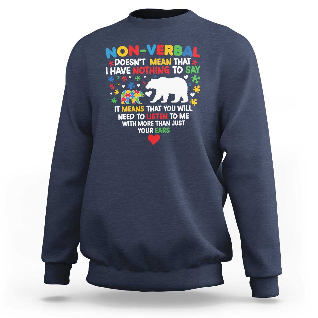 Autism Awareness Sweatshirt Non Verbal Doesn't Mean That I Have Nothing To Say Puzzle Bear