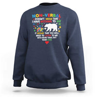 Autism Awareness Sweatshirt Non Verbal Doesn't Mean That I Have Nothing To Say Puzzle Bear