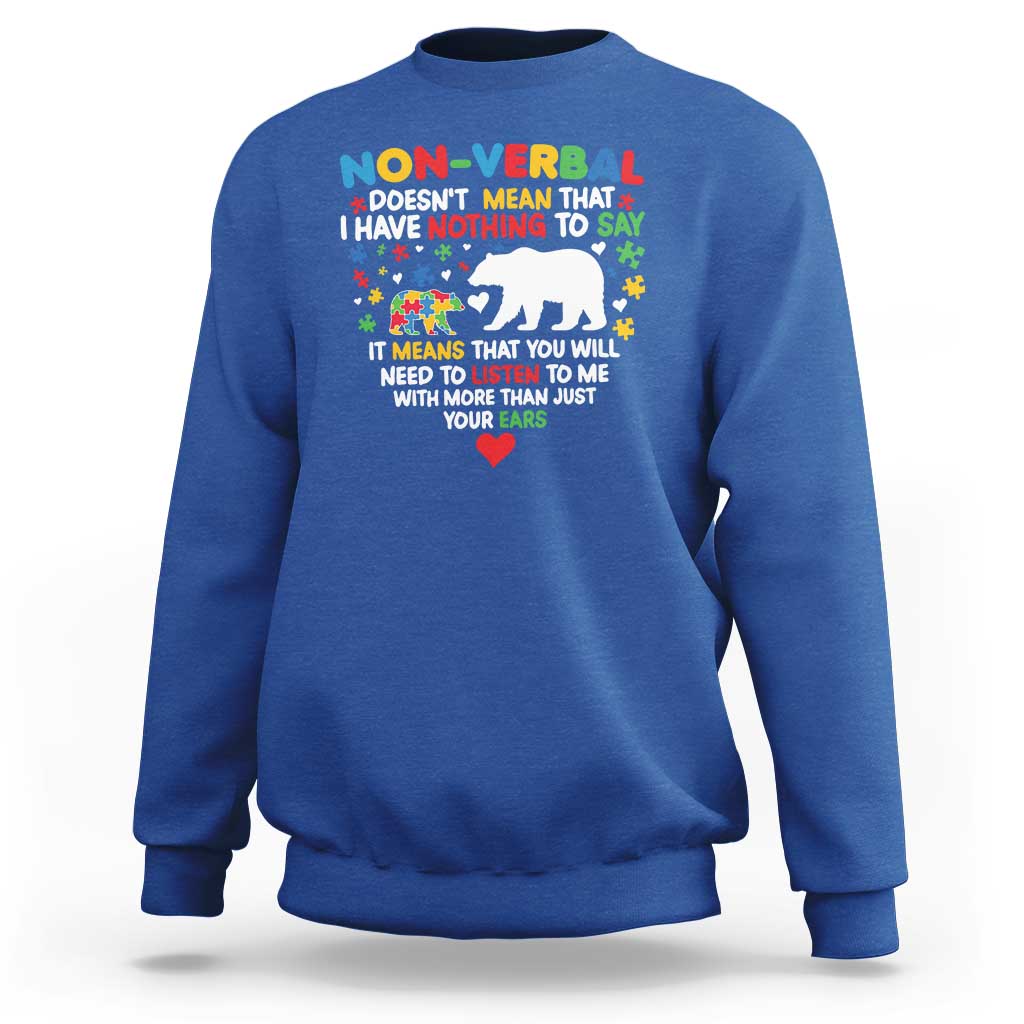 Autism Awareness Sweatshirt Non Verbal Doesn't Mean That I Have Nothing To Say Puzzle Bear