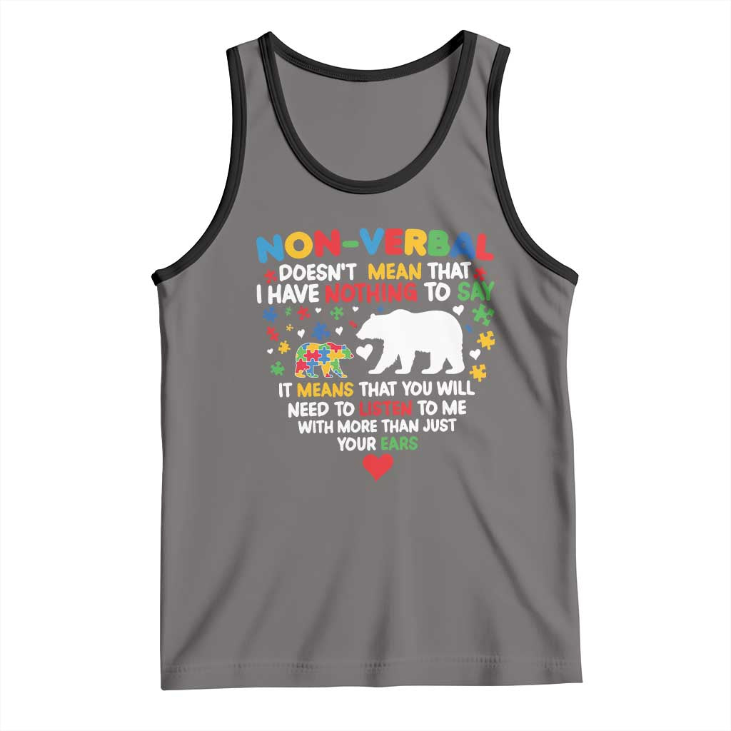 Autism Awareness Tank Top Non Verbal Doesn't Mean That I Have Nothing To Say Puzzle Bear