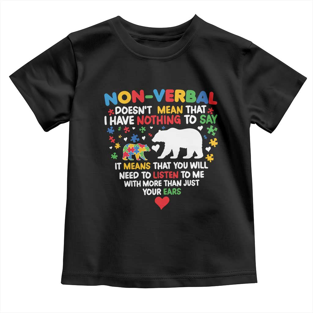 Autism Awareness Toddler T Shirt Non Verbal Doesn't Mean That I Have Nothing To Say Puzzle Bear