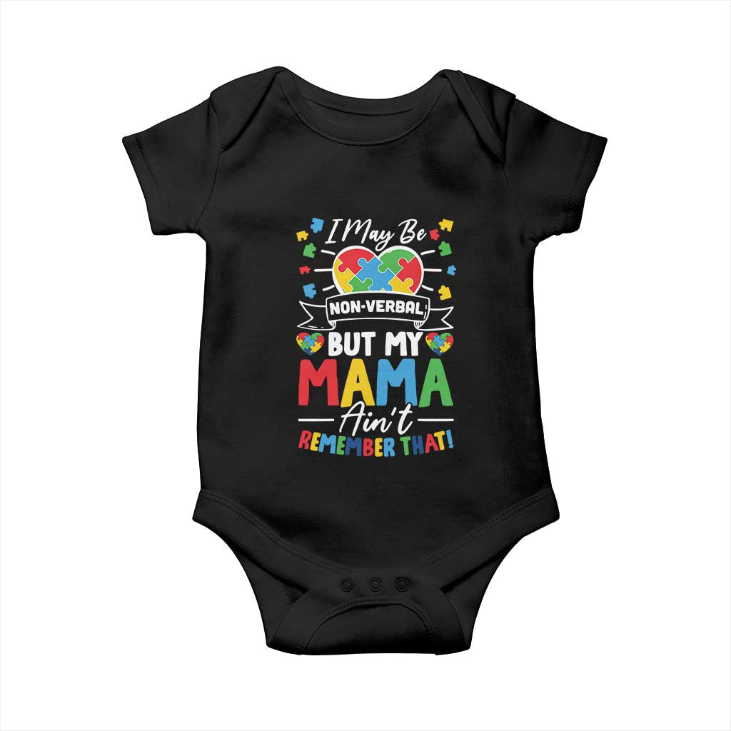 I May Be Non Verbal But My Mama Ain't Remember That Baby Onesie Autism Awareness Mom