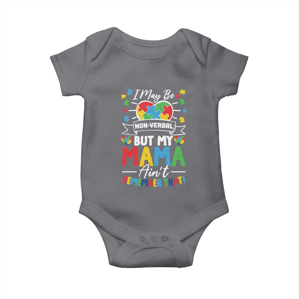 I May Be Non Verbal But My Mama Ain't Remember That Baby Onesie Autism Awareness Mom