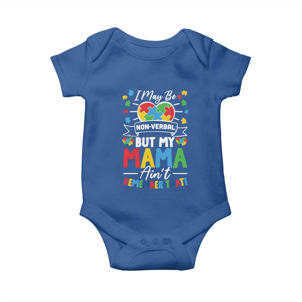 I May Be Non Verbal But My Mama Ain't Remember That Baby Onesie Autism Awareness Mom