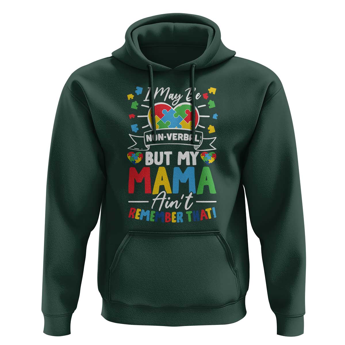 I May Be Non Verbal But My Mama Ain't Remember That Hoodie Autism Awareness Mom