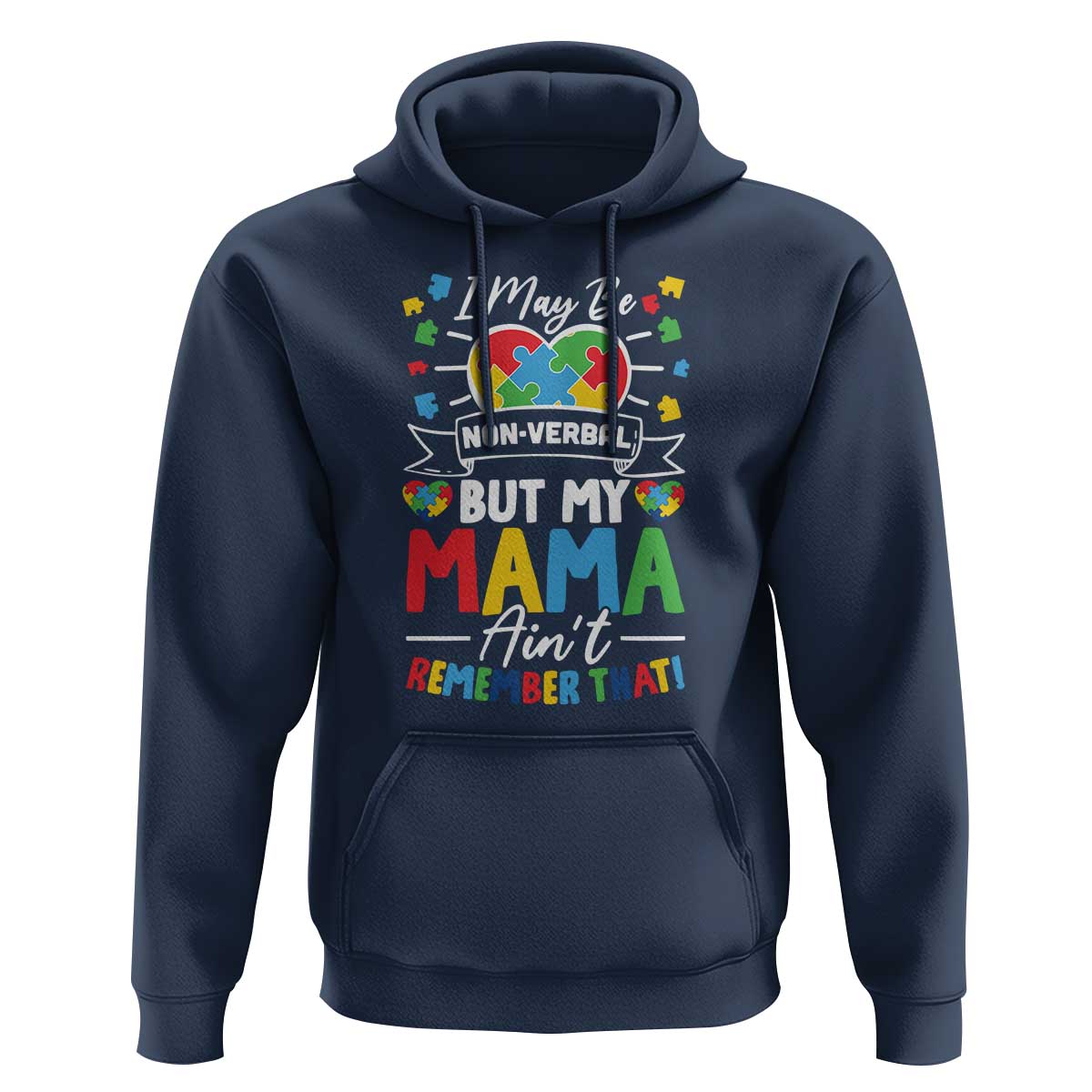 I May Be Non Verbal But My Mama Ain't Remember That Hoodie Autism Awareness Mom