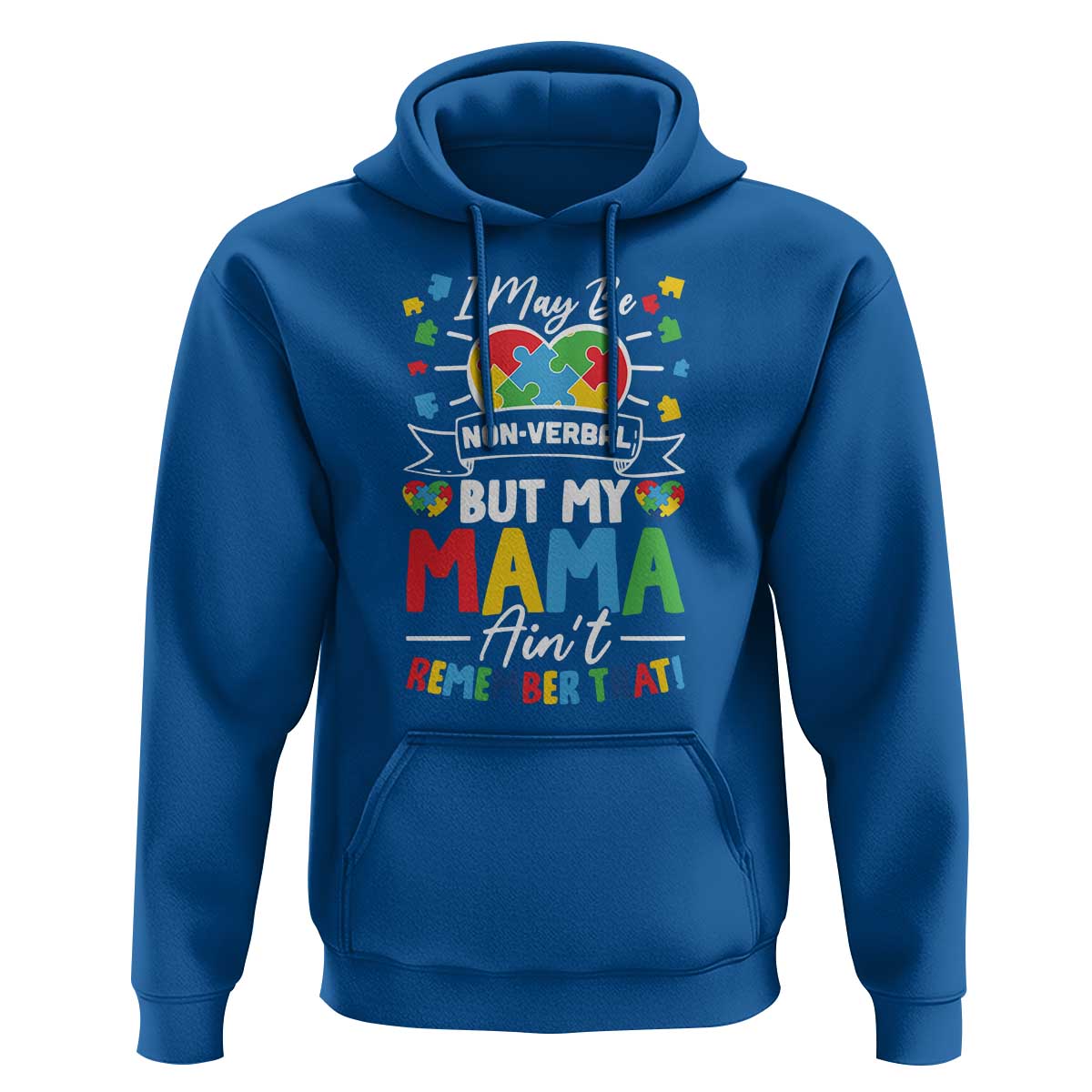 I May Be Non Verbal But My Mama Ain't Remember That Hoodie Autism Awareness Mom