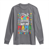 I May Be Non Verbal But My Mama Ain't Remember That Long Sleeve Shirt Autism Awareness Mom