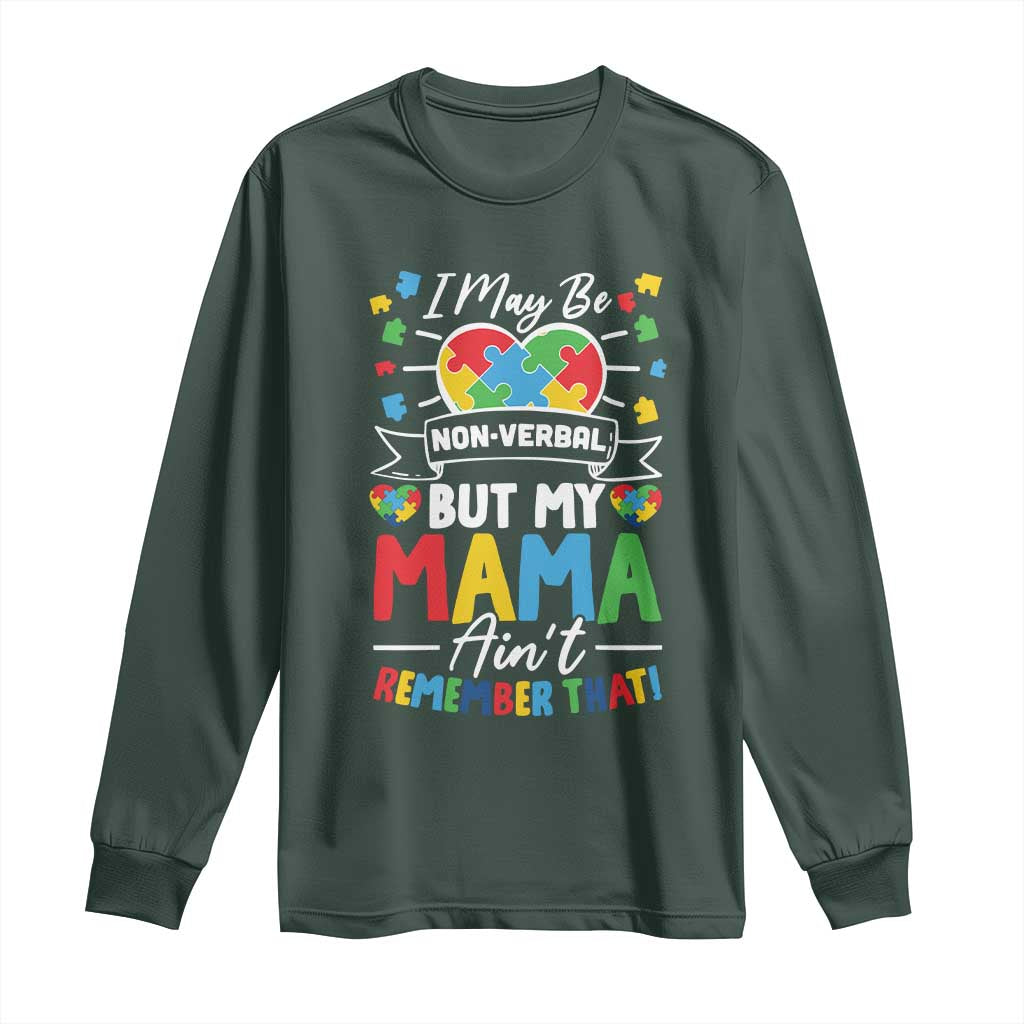 I May Be Non Verbal But My Mama Ain't Remember That Long Sleeve Shirt Autism Awareness Mom
