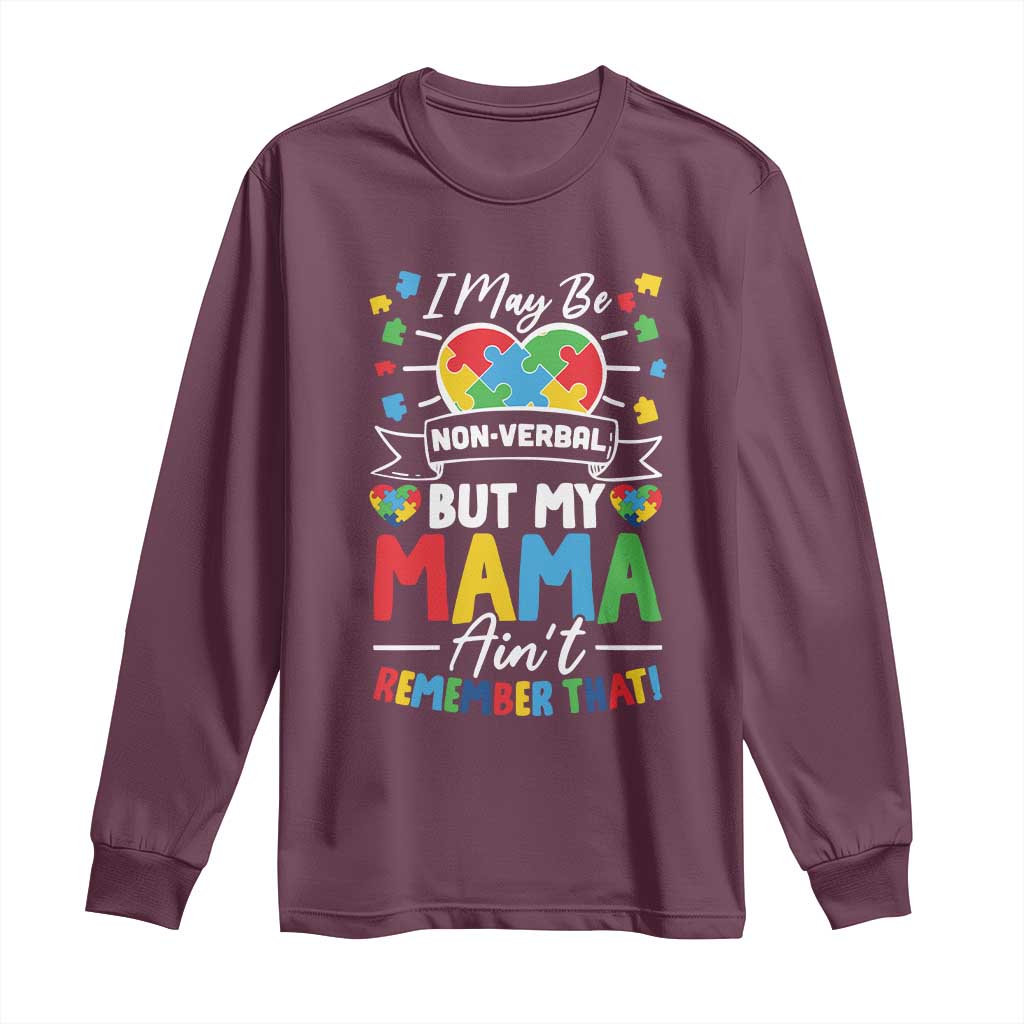 I May Be Non Verbal But My Mama Ain't Remember That Long Sleeve Shirt Autism Awareness Mom
