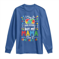 I May Be Non Verbal But My Mama Ain't Remember That Long Sleeve Shirt Autism Awareness Mom