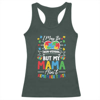 I May Be Non Verbal But My Mama Ain't Remember That Racerback Tank Top Autism Awareness Mom