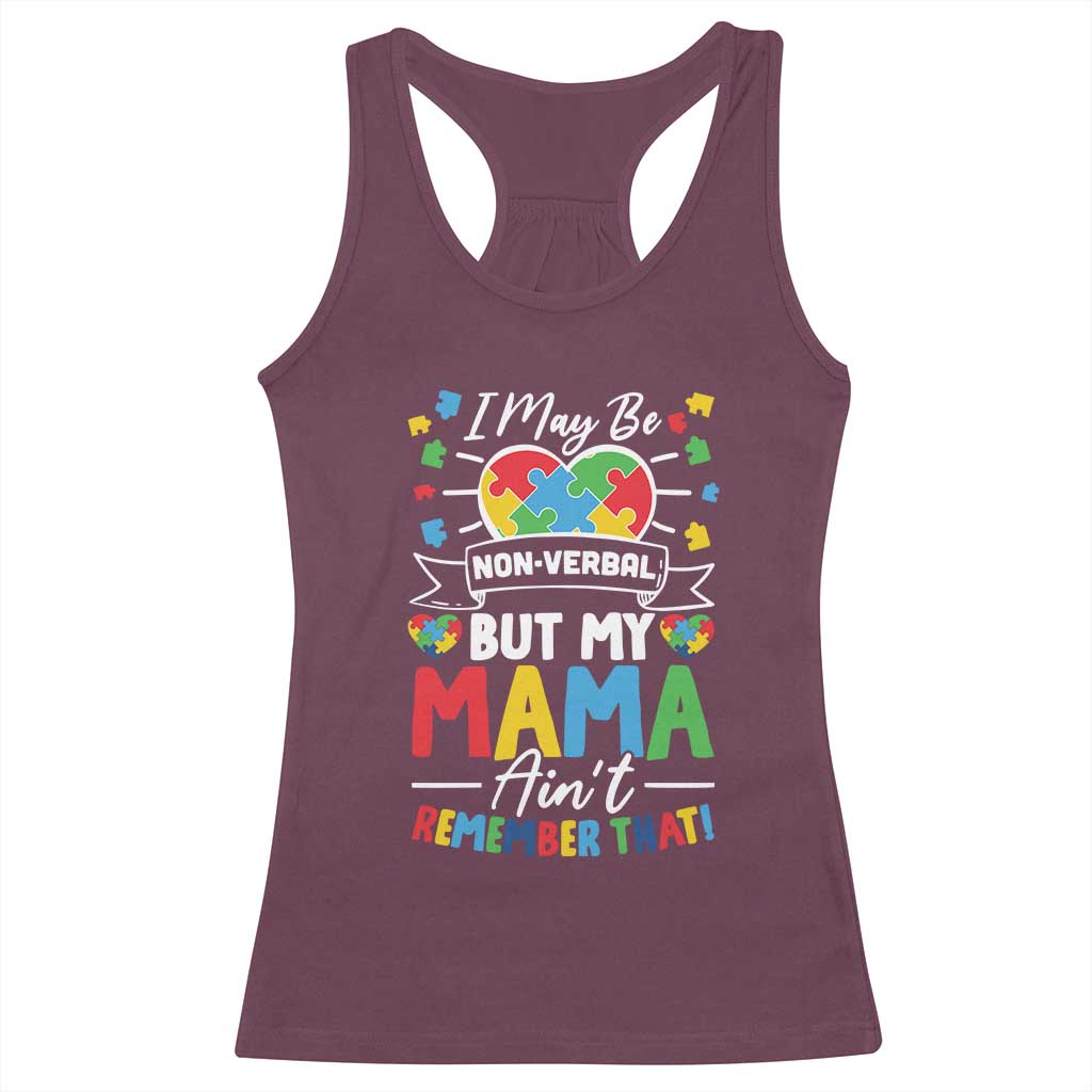 I May Be Non Verbal But My Mama Ain't Remember That Racerback Tank Top Autism Awareness Mom