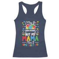 I May Be Non Verbal But My Mama Ain't Remember That Racerback Tank Top Autism Awareness Mom