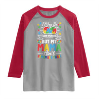 I May Be Non Verbal But My Mama Ain't Remember That Raglan Shirt Autism Awareness Mom