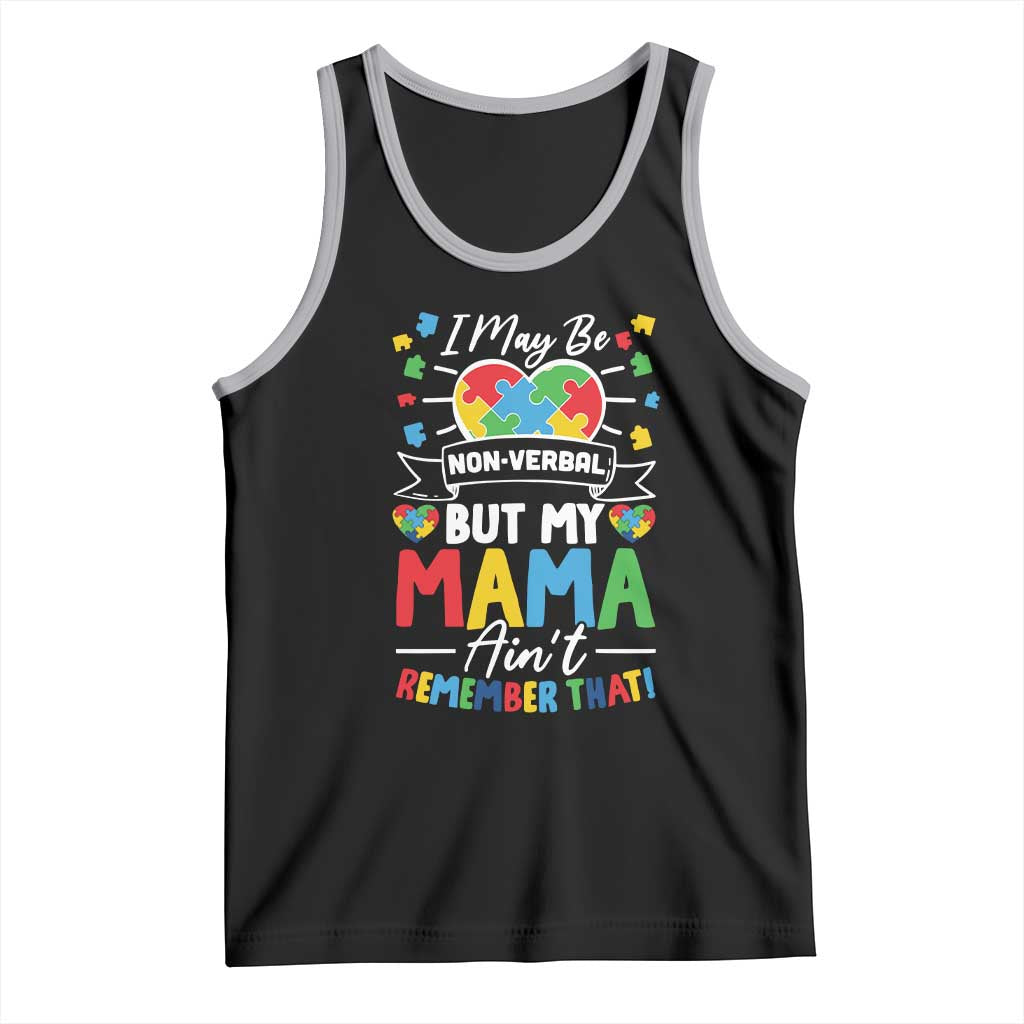 I May Be Non Verbal But My Mama Ain't Remember That Tank Top Autism Awareness Mom
