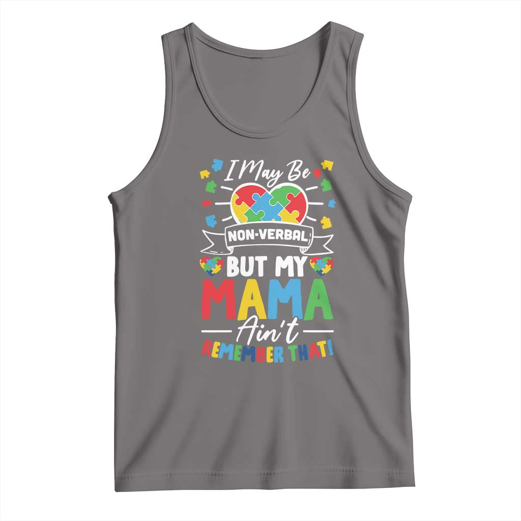 I May Be Non Verbal But My Mama Ain't Remember That Tank Top Autism Awareness Mom