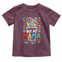 I May Be Non Verbal But My Mama Ain't Remember That Toddler T Shirt Autism Awareness Mom