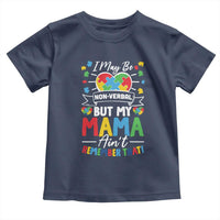 I May Be Non Verbal But My Mama Ain't Remember That Toddler T Shirt Autism Awareness Mom