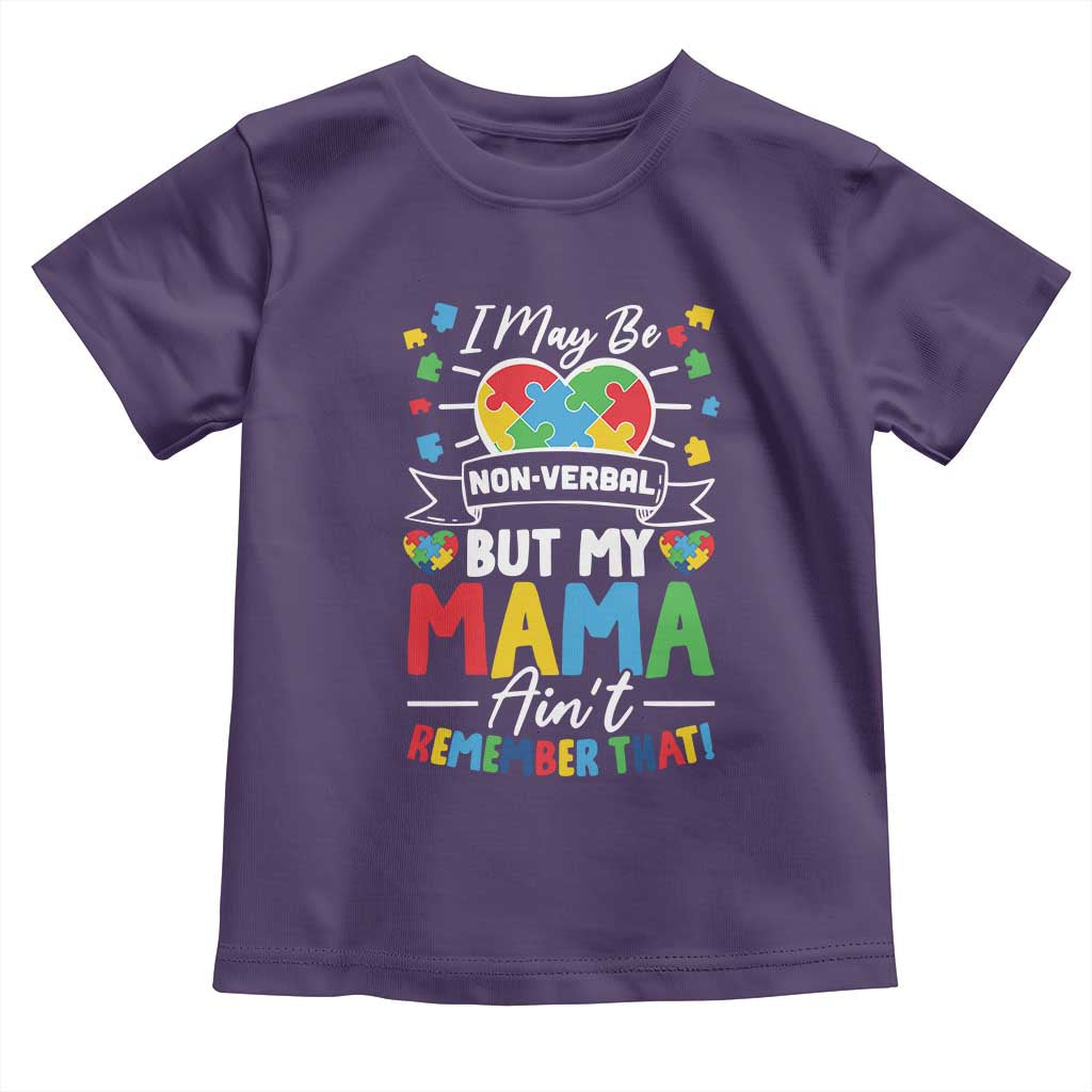 I May Be Non Verbal But My Mama Ain't Remember That Toddler T Shirt Autism Awareness Mom