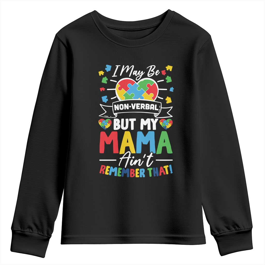 I May Be Non Verbal But My Mama Ain't Remember That Youth Sweatshirt Autism Awareness Mom