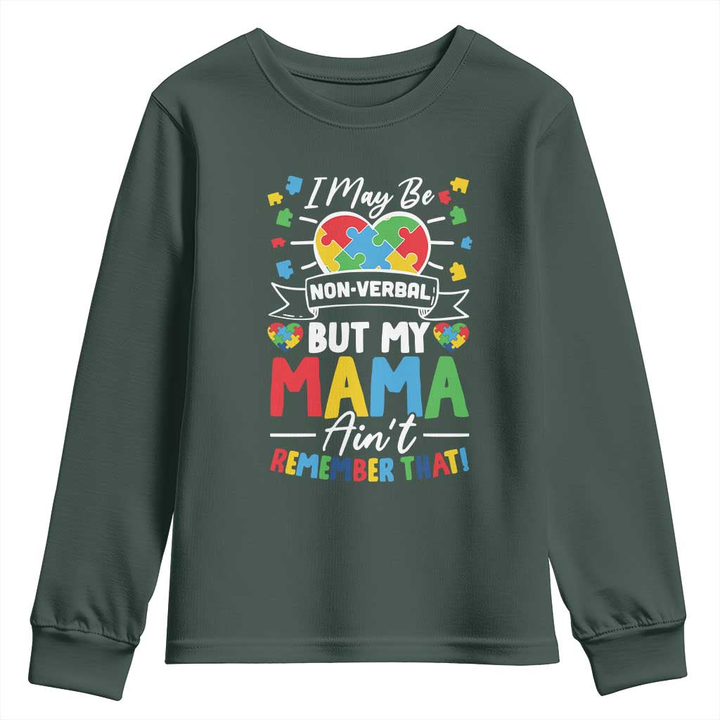 I May Be Non Verbal But My Mama Ain't Remember That Youth Sweatshirt Autism Awareness Mom