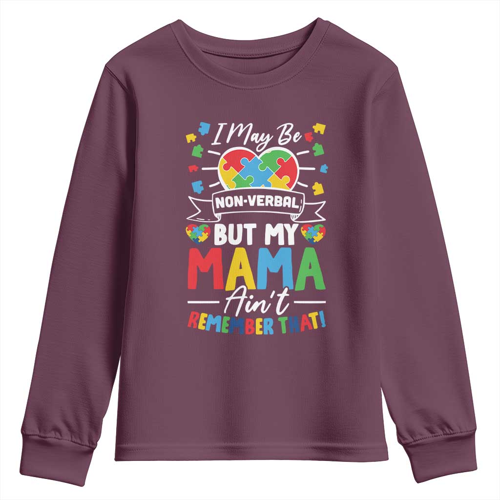 I May Be Non Verbal But My Mama Ain't Remember That Youth Sweatshirt Autism Awareness Mom