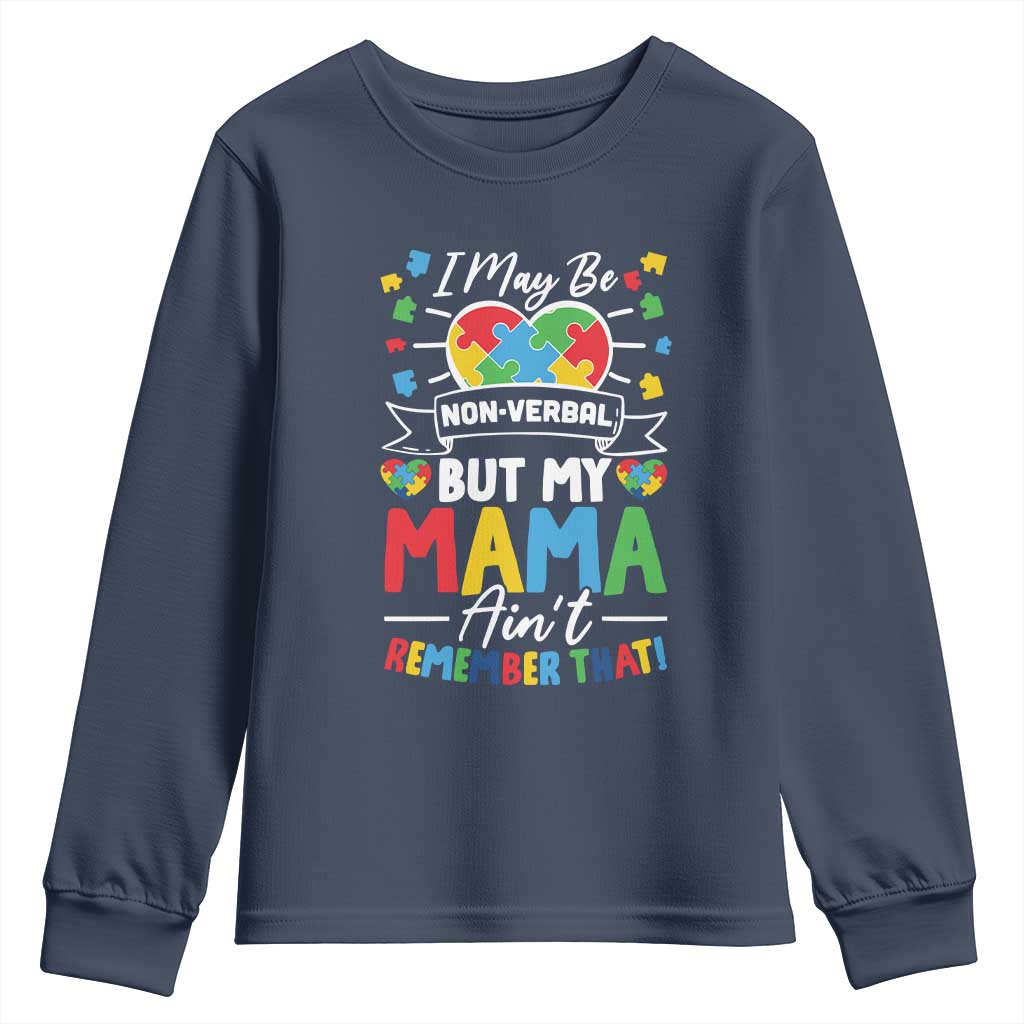 I May Be Non Verbal But My Mama Ain't Remember That Youth Sweatshirt Autism Awareness Mom