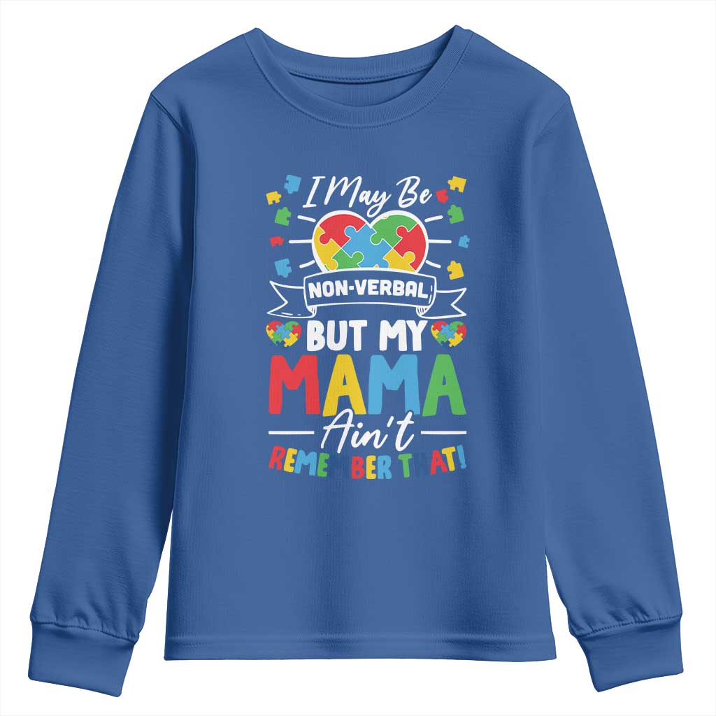 I May Be Non Verbal But My Mama Ain't Remember That Youth Sweatshirt Autism Awareness Mom