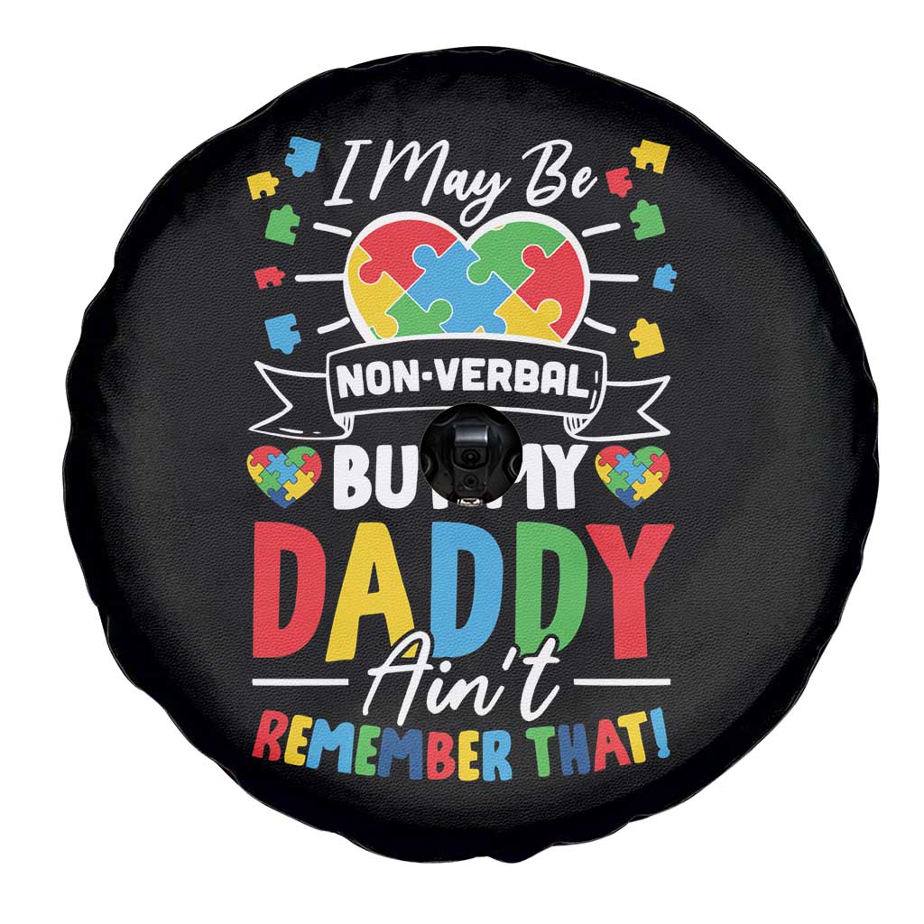 I May Be Non Verbal But My Daddy Ain't Remember That Spare Tire Cover Autism Awareness Dad