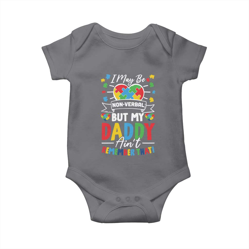 I May Be Non Verbal But My Daddy Ain't Remember That Baby Onesie Autism Awareness Dad