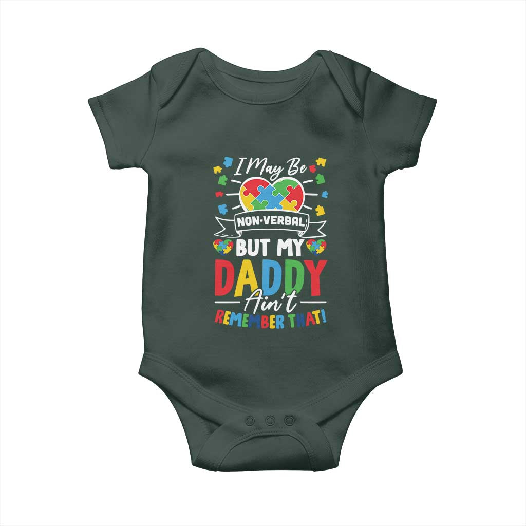 I May Be Non Verbal But My Daddy Ain't Remember That Baby Onesie Autism Awareness Dad