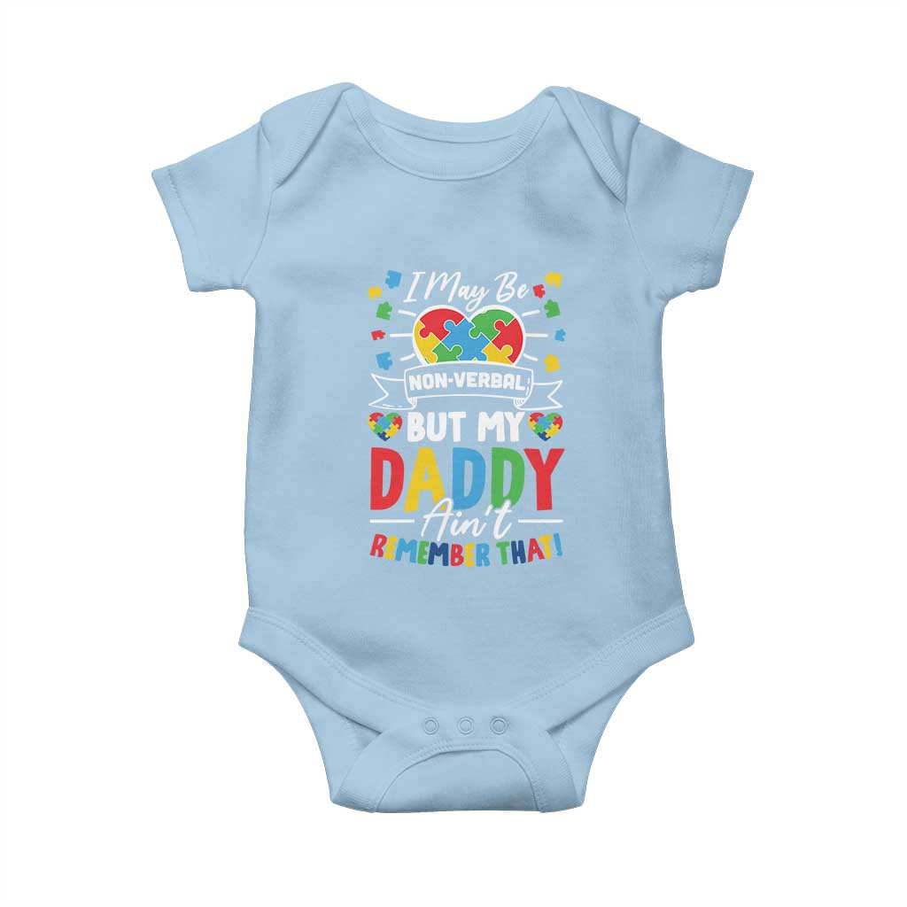 I May Be Non Verbal But My Daddy Ain't Remember That Baby Onesie Autism Awareness Dad