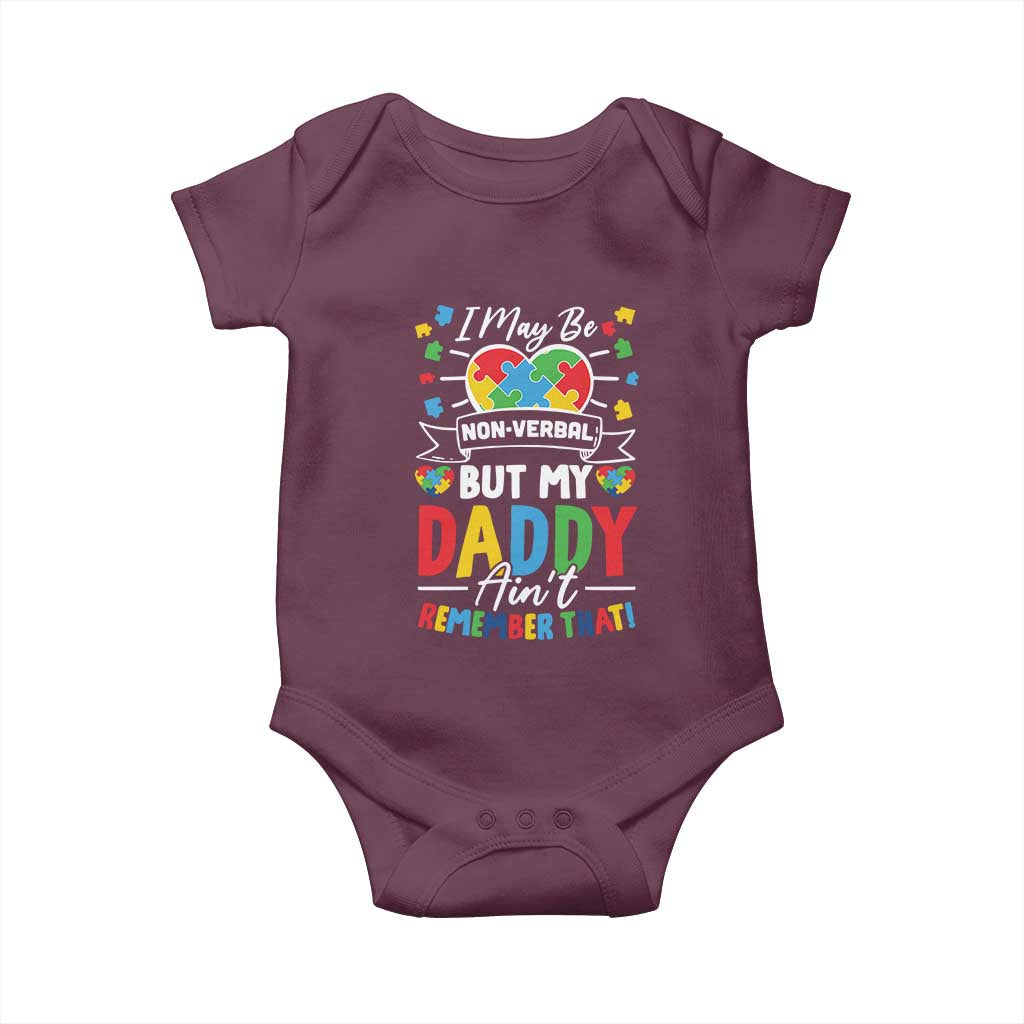 I May Be Non Verbal But My Daddy Ain't Remember That Baby Onesie Autism Awareness Dad
