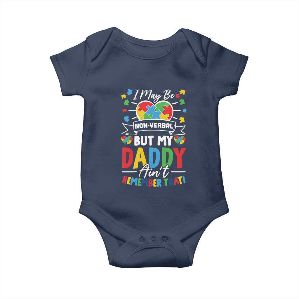 I May Be Non Verbal But My Daddy Ain't Remember That Baby Onesie Autism Awareness Dad