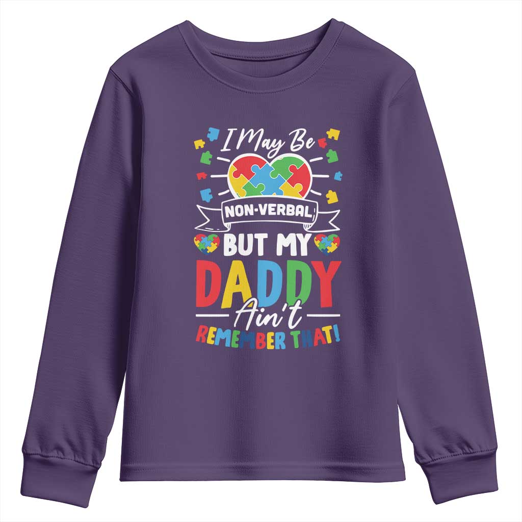 I May Be Non Verbal But My Daddy Ain't Remember That Youth Sweatshirt Autism Awareness Dad