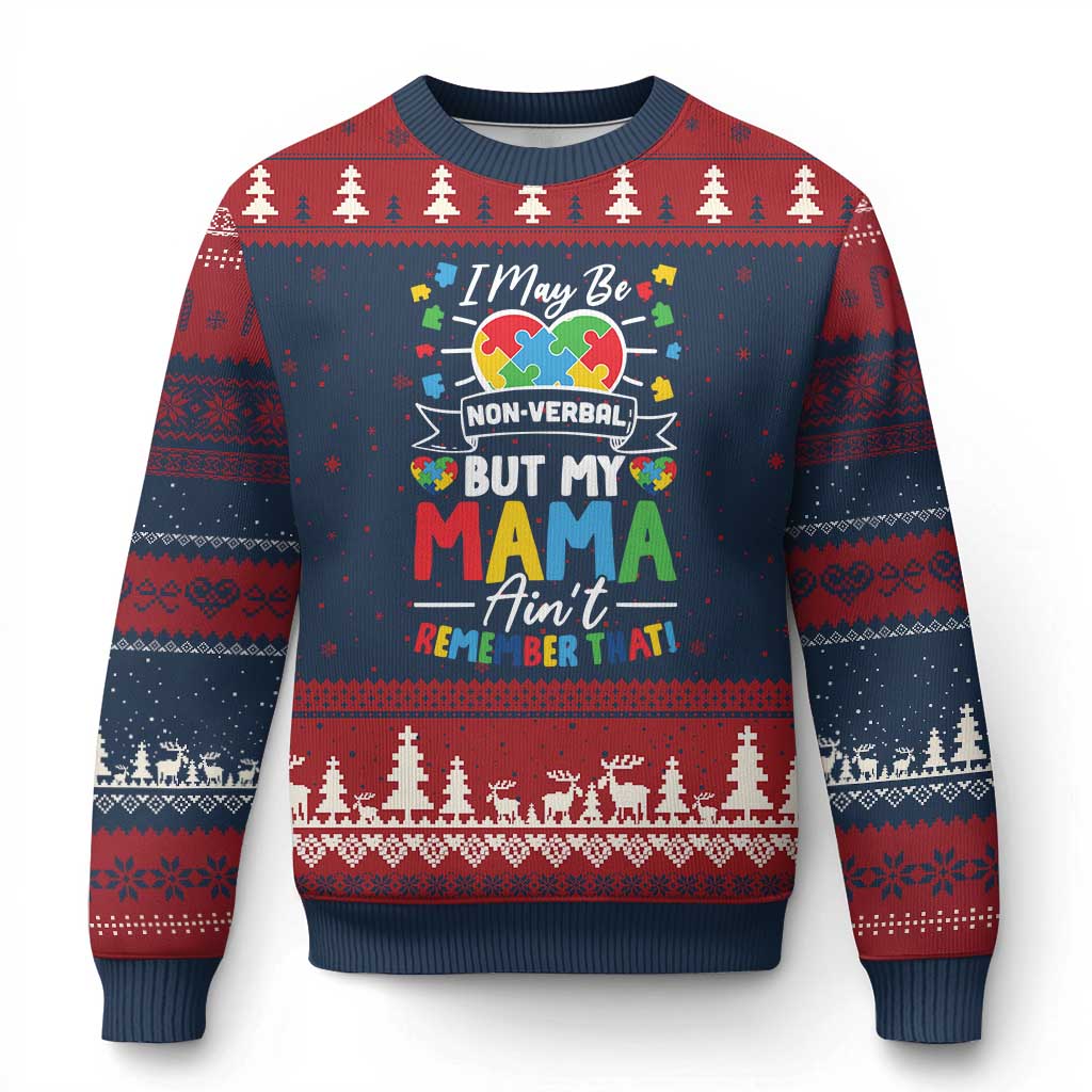 I May Be Non Verbal But My Mama Ain't Remember That Ugly Christmas Sweater Autism Awareness Mom