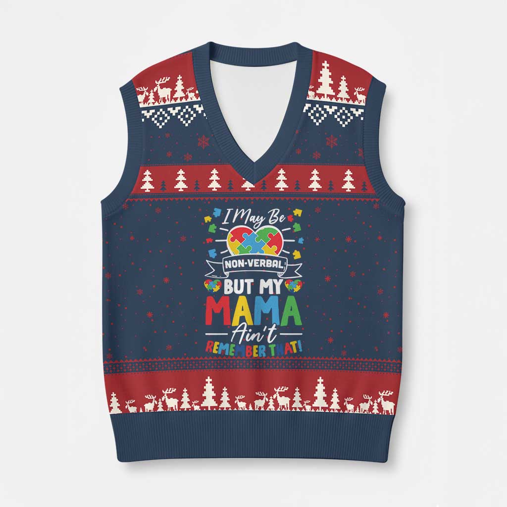 I May Be Non Verbal But My Mama Ain't Remember That V-Neck Knit Sweater Vest Autism Awareness Mom