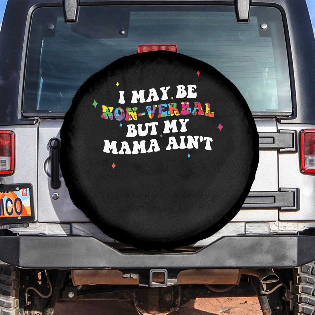 Funny Autism Awareness Mom Spare Tire Cover I May Be Non Verbal But My Mama Ain't